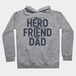 My Hero My Friend My Dad Hoodie